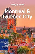 Lonely Planet Montreal & Quebec City: Lonely Planet's most comprehensive guide to the city (Travel Guide) [Paperback] [Jul 15, 2022] Fallon, Steve; St Louis, Regis and Tang, Phillip