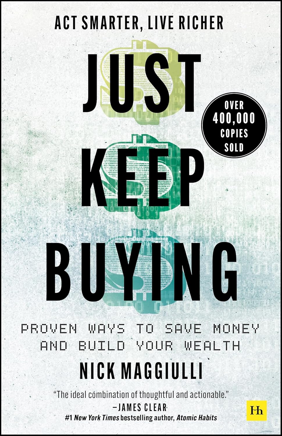 Just Keep Buying: Proven ways to save money and build your wealth [Paperback] [Apr 12, 2022] Maggiulli, Nick