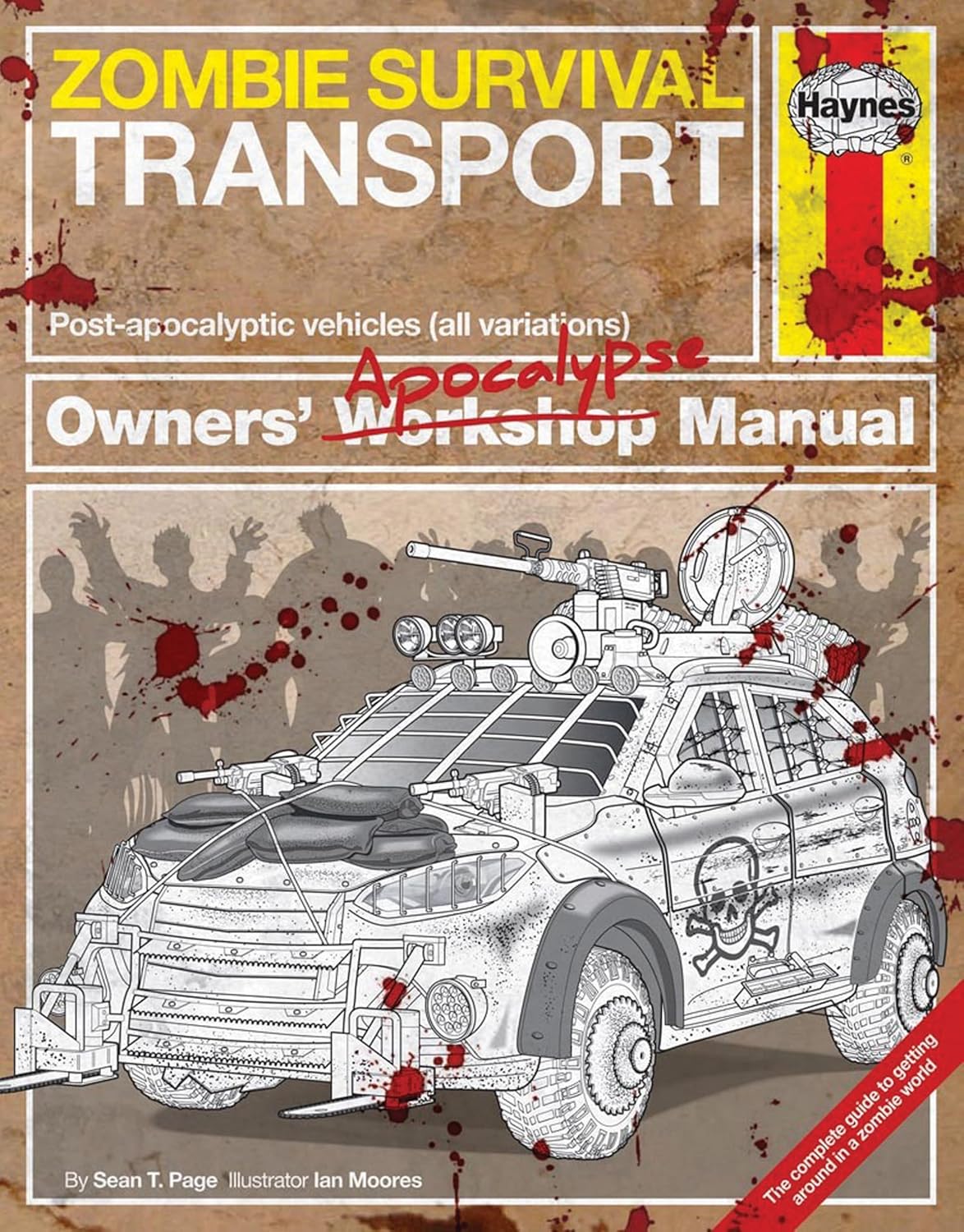 Zombie Survival Transport Manual: Post-apocalyptic vehicles (all variations) (Haynes Manuals) [Dec 05, 2017] Sean T Page