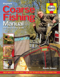 Haynes Coarse Fishing Manual (Haynes Manuals): A Step-By-Step Guide - Best Baits - Expert Rigs - Top Tips to Help You Catch More Fish [May 19, 2016] Kevin Green