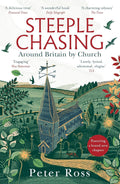 Steeple Chasing: Around Britain by Church [Paperback] [Feb 01, 2024] Ross, Peter
