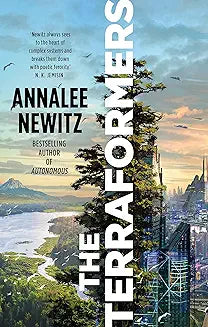 The Terraformers [Paperback] [Feb 02, 2023] Newitz, Annalee