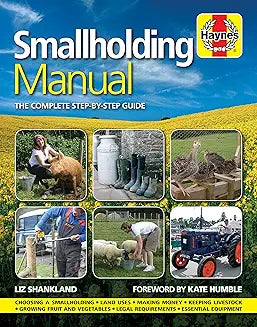 Smallholding Manual: The Complete Step-by-step Guide [Hardcover] [Apr 05, 2012] Liz Shankland and Kate Humble