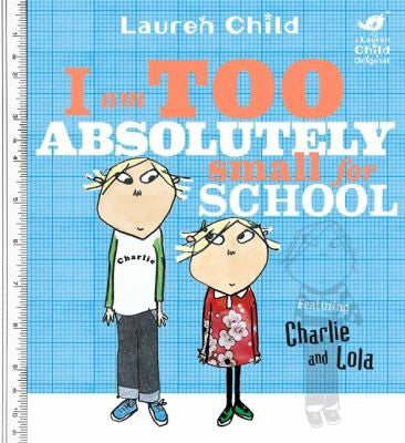 I Am Too Absolutely Small For School Featuring Charlie Amd Lola
