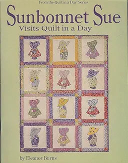 Sunbonnet Sue Visits Quilt in a Day (Quilt in a Day Series) [Jul 01, 1992] Burns, Eleanor
