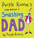 Purple Ronnie's Little Book for a Smashing Dad