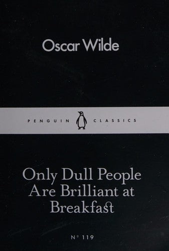 Only Dull People Are Brilliant at Breakfast
