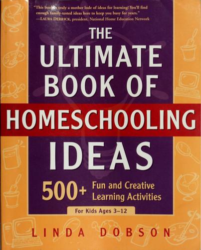 The Ultimate Book of Homeschooling Ideas