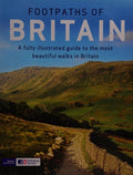 Footpaths Of Britain ; a fully illustrated guide to the most beautiful walks in Britain
