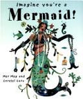 Mermaid! (Imagine You're A...)
