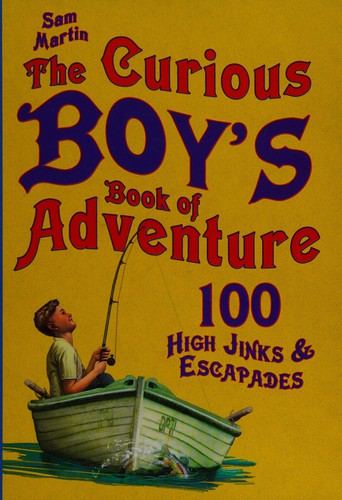 The curious boy's book of adventure