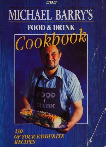 Michael Barry's Food and Drink Cookbook